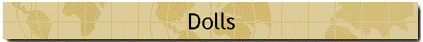 Dolls